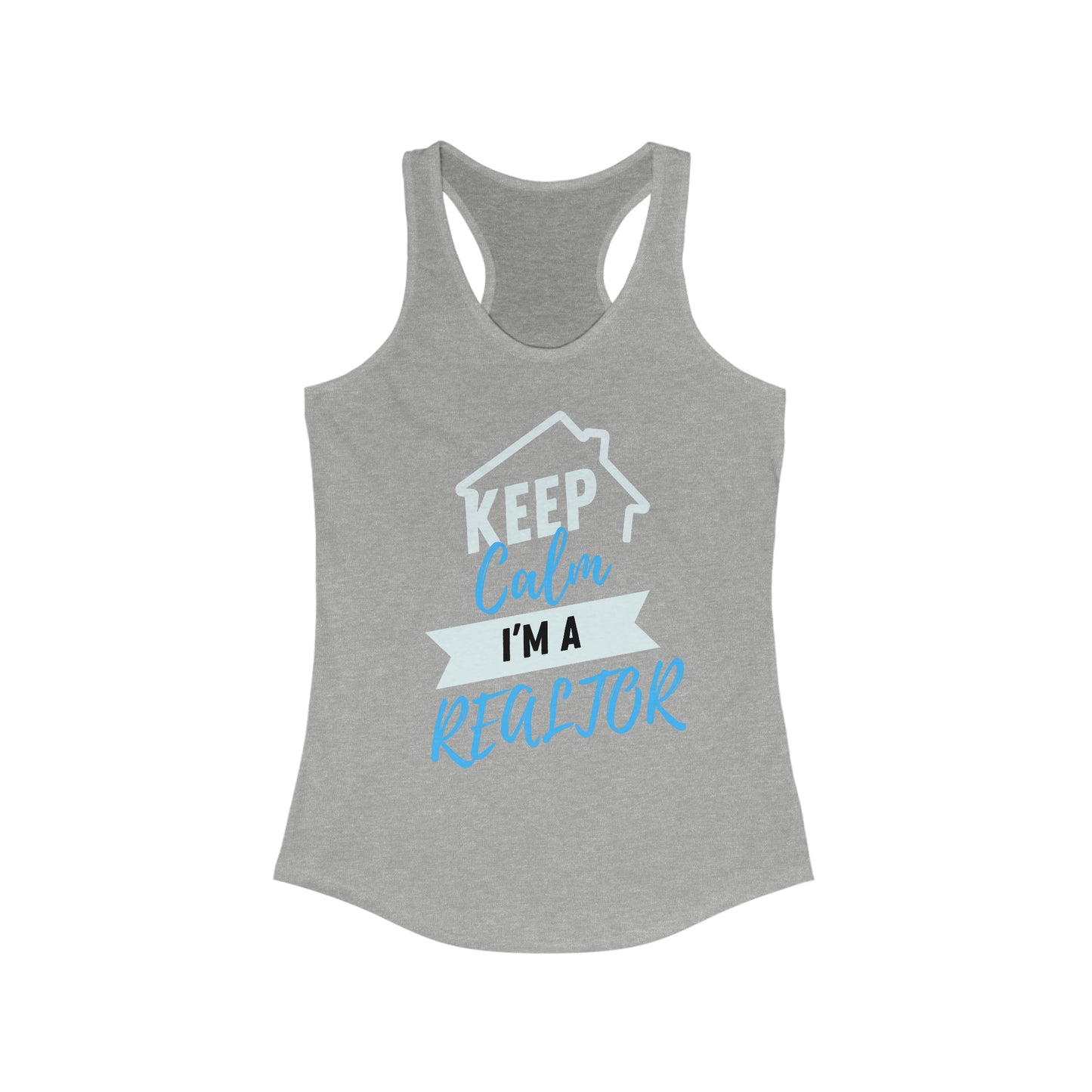 Keep Calm I’m a Realtor Women's Ideal Racerback Tank