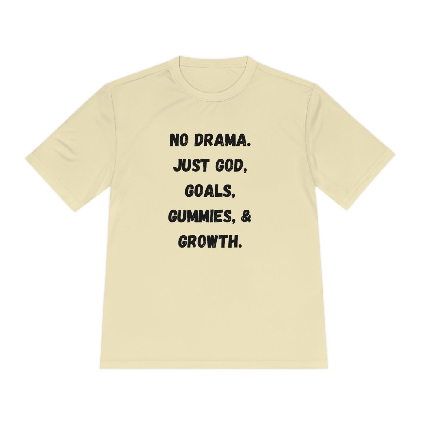 No drama. Just God, Goals, Gummies, & Growth Unisex Moisture Wicking Tee