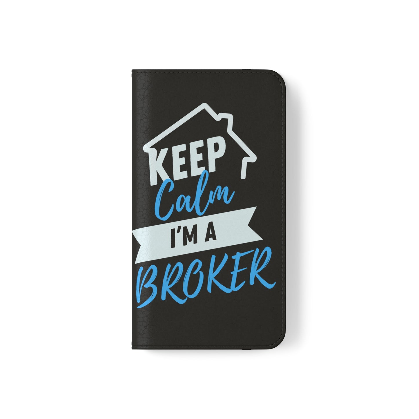 Keep Calm I'm A Broker Flip Cases