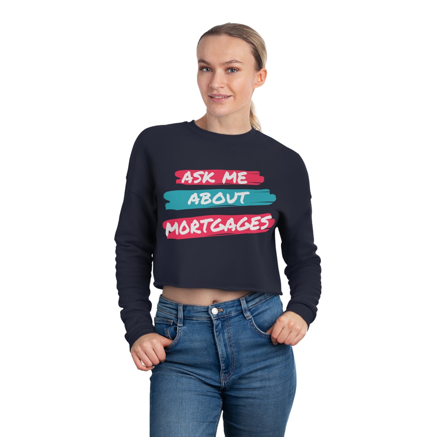 Ask me about Mortgages Women's Cropped Sweatshirt