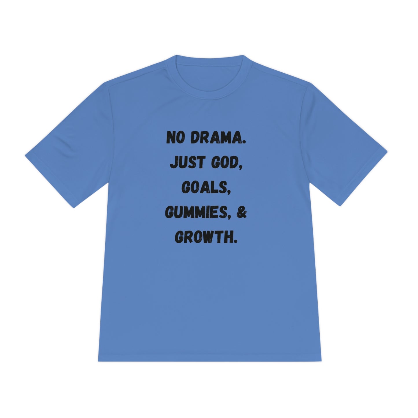 No drama. Just God, Goals, Gummies, & Growth Unisex Moisture Wicking Tee