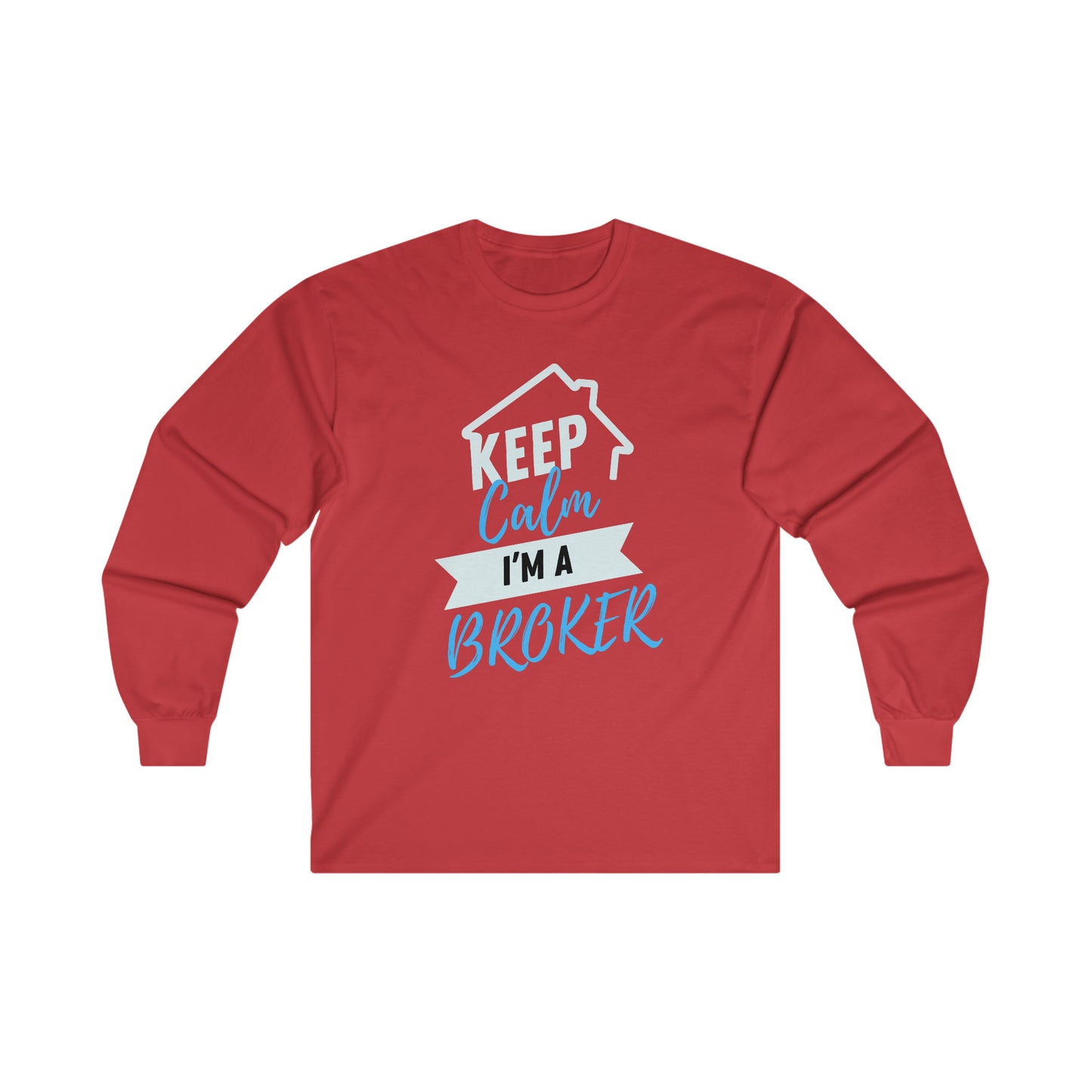 Keep Calm I'm a Broker Ultra Cotton Long Sleeve Tee
