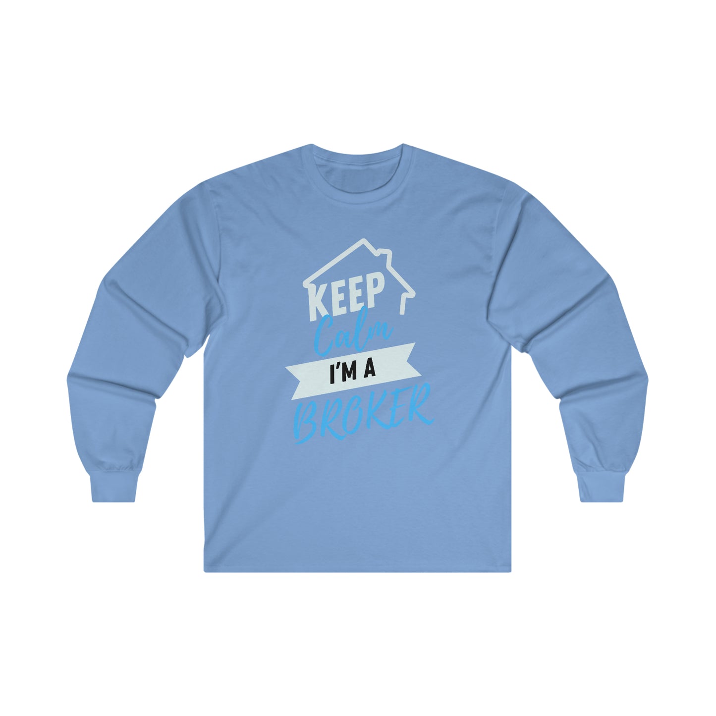 Keep Calm I'm a Broker Ultra Cotton Long Sleeve Tee