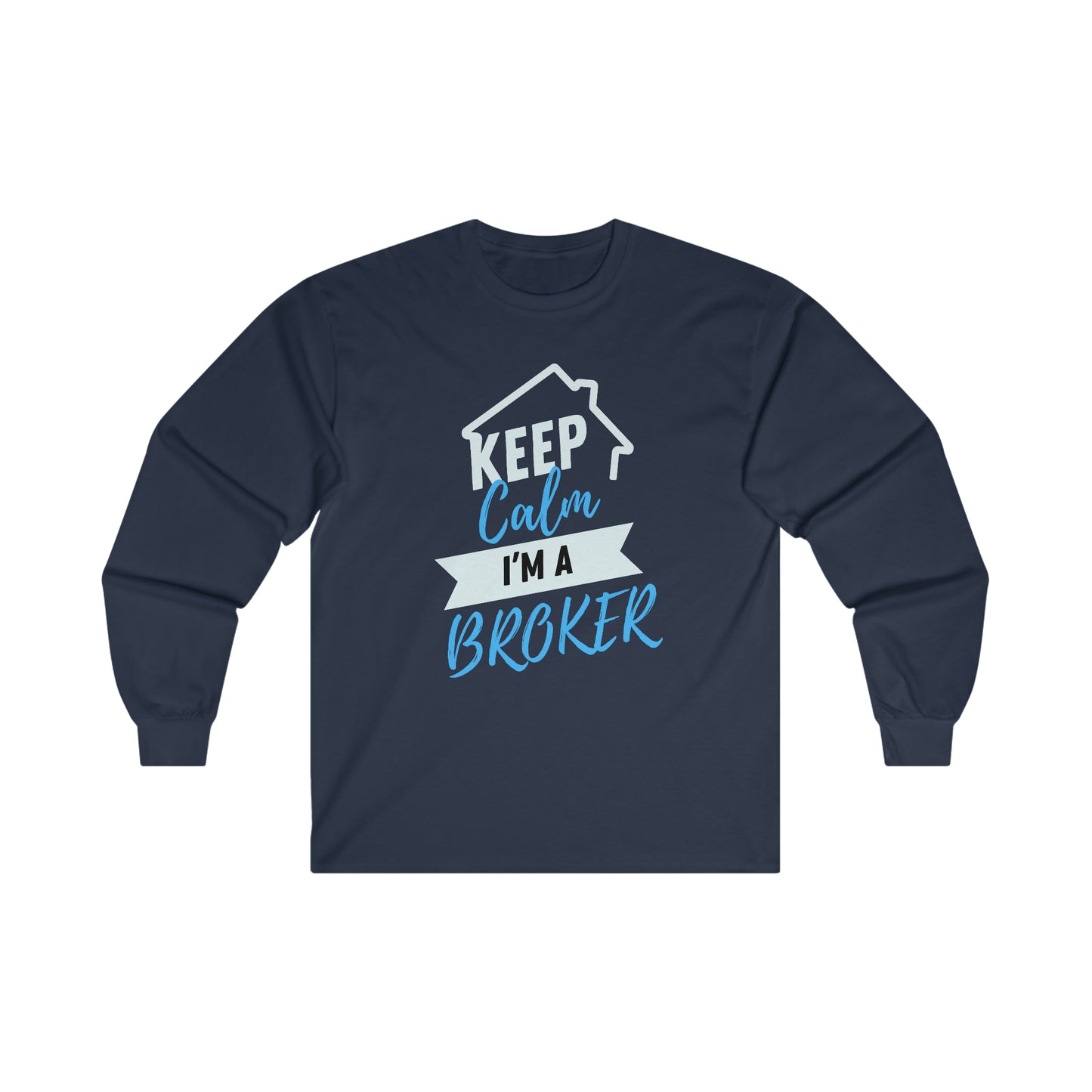Keep Calm I'm a Broker Ultra Cotton Long Sleeve Tee