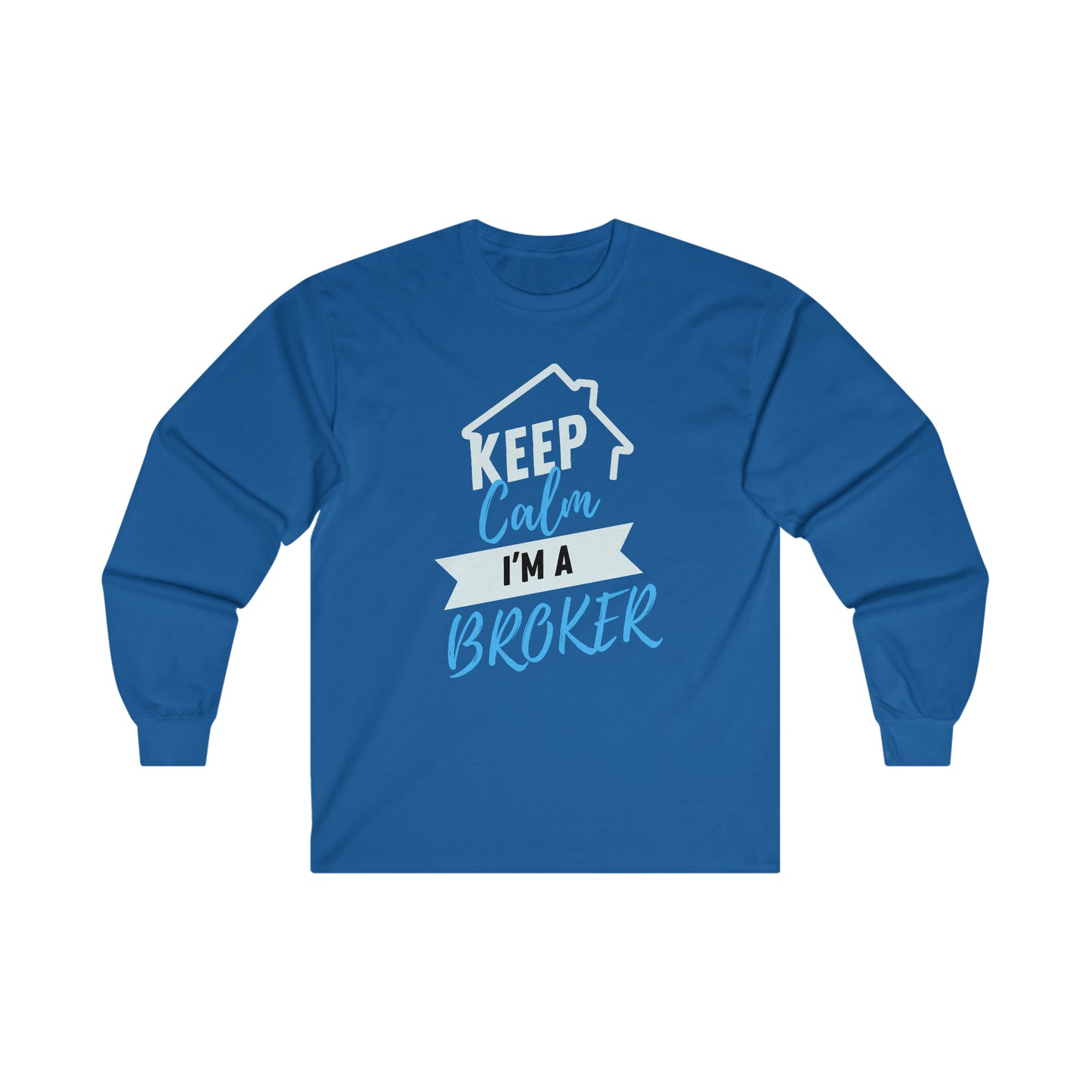 Keep Calm I'm a Broker Ultra Cotton Long Sleeve Tee