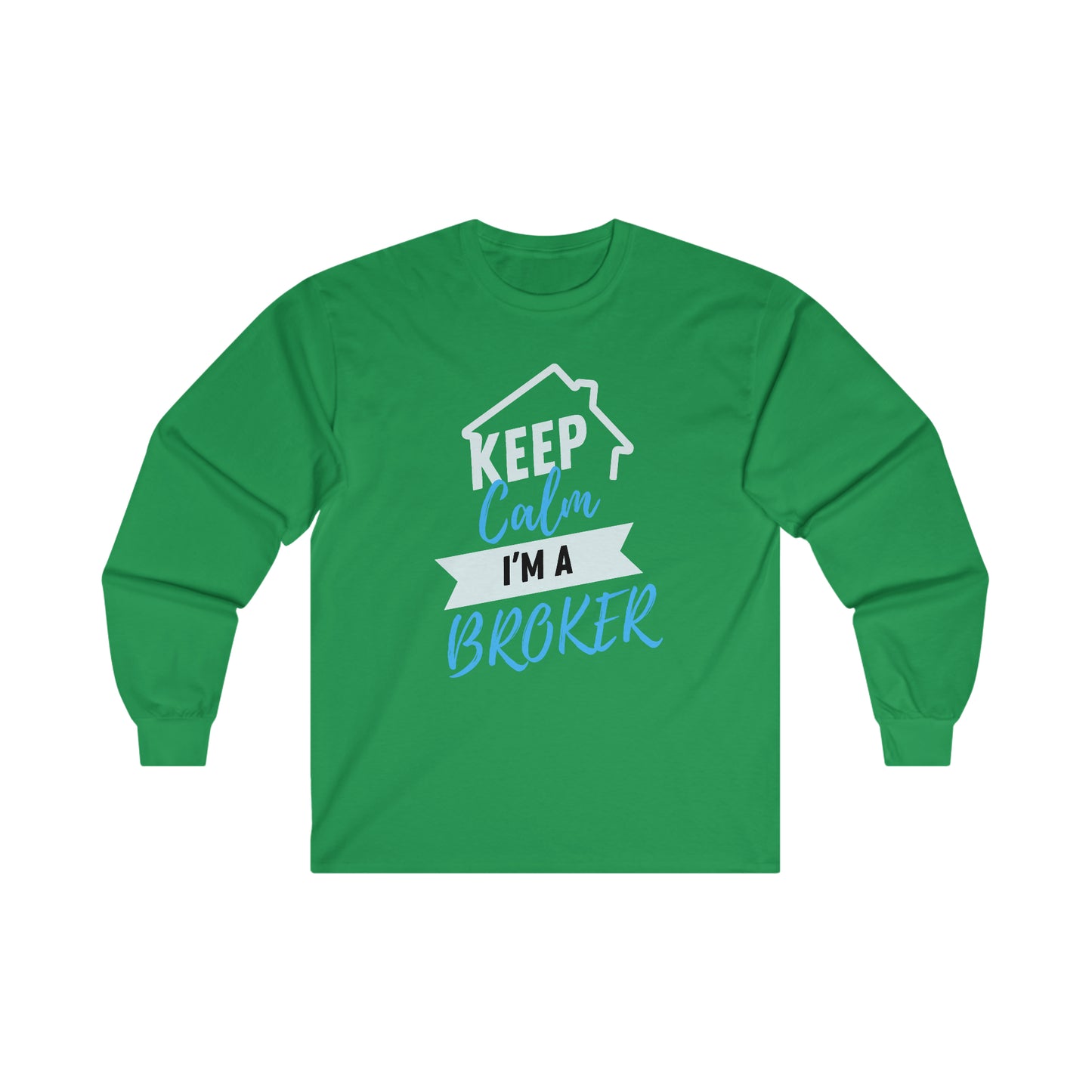 Keep Calm I'm a Broker Ultra Cotton Long Sleeve Tee