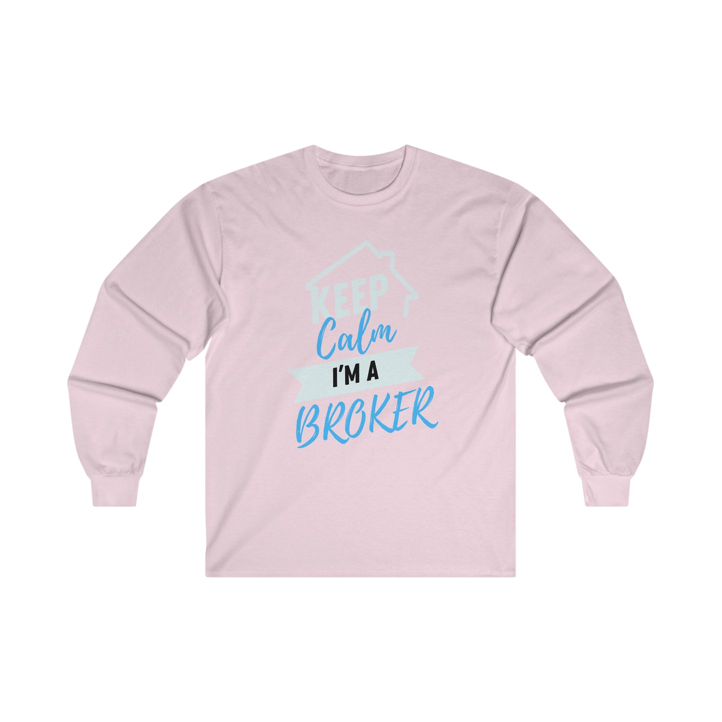 Keep Calm I'm a Broker Ultra Cotton Long Sleeve Tee