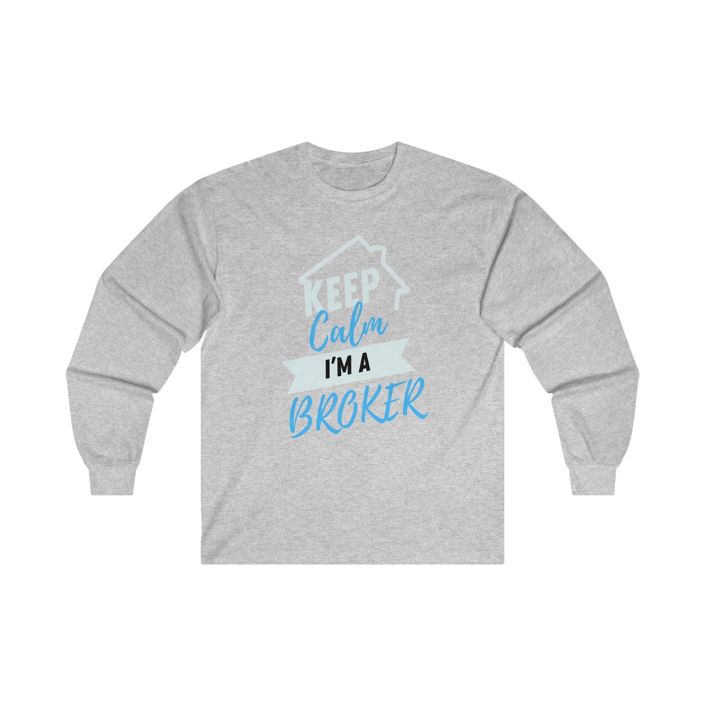 Keep Calm I'm a Broker Ultra Cotton Long Sleeve Tee