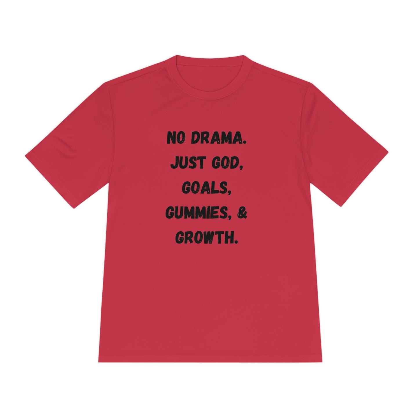 No drama. Just God, Goals, Gummies, & Growth Unisex Moisture Wicking Tee