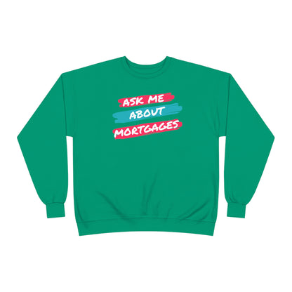 Ask me about Mortgages Unisex EcoSmart® Crewneck Sweatshirt