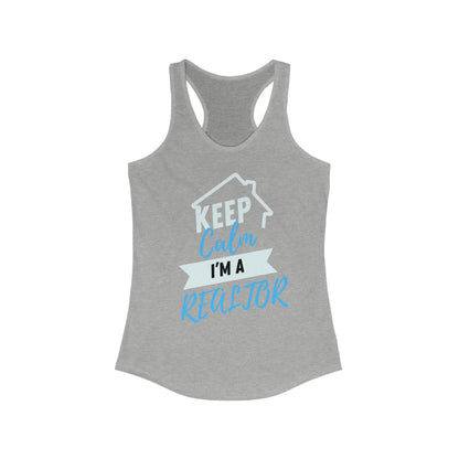 Keep Calm I’m a Realtor Women's Ideal Racerback Tank