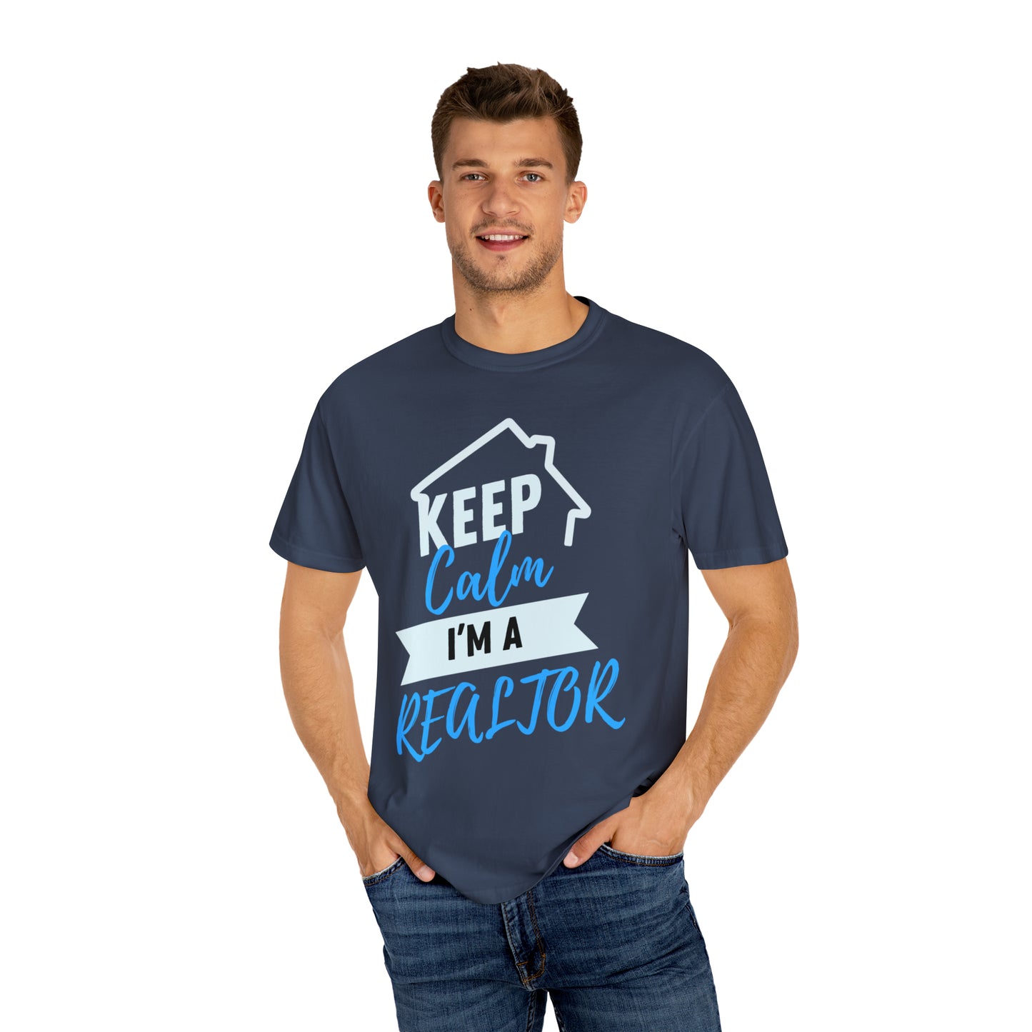 Keep calm I'm a Realtor Unisex Garment-Dyed T-shirt