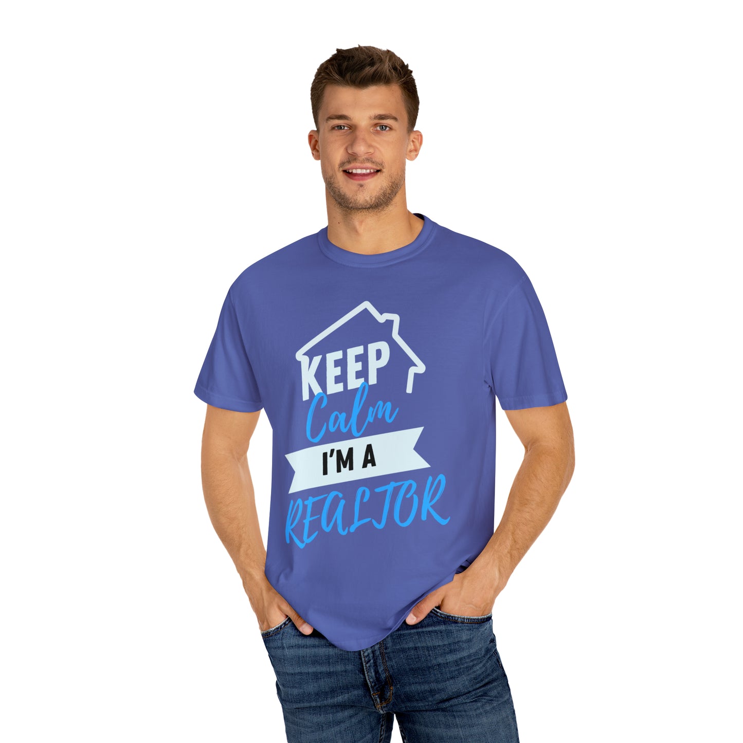 Keep calm I'm a Realtor Unisex Garment-Dyed T-shirt