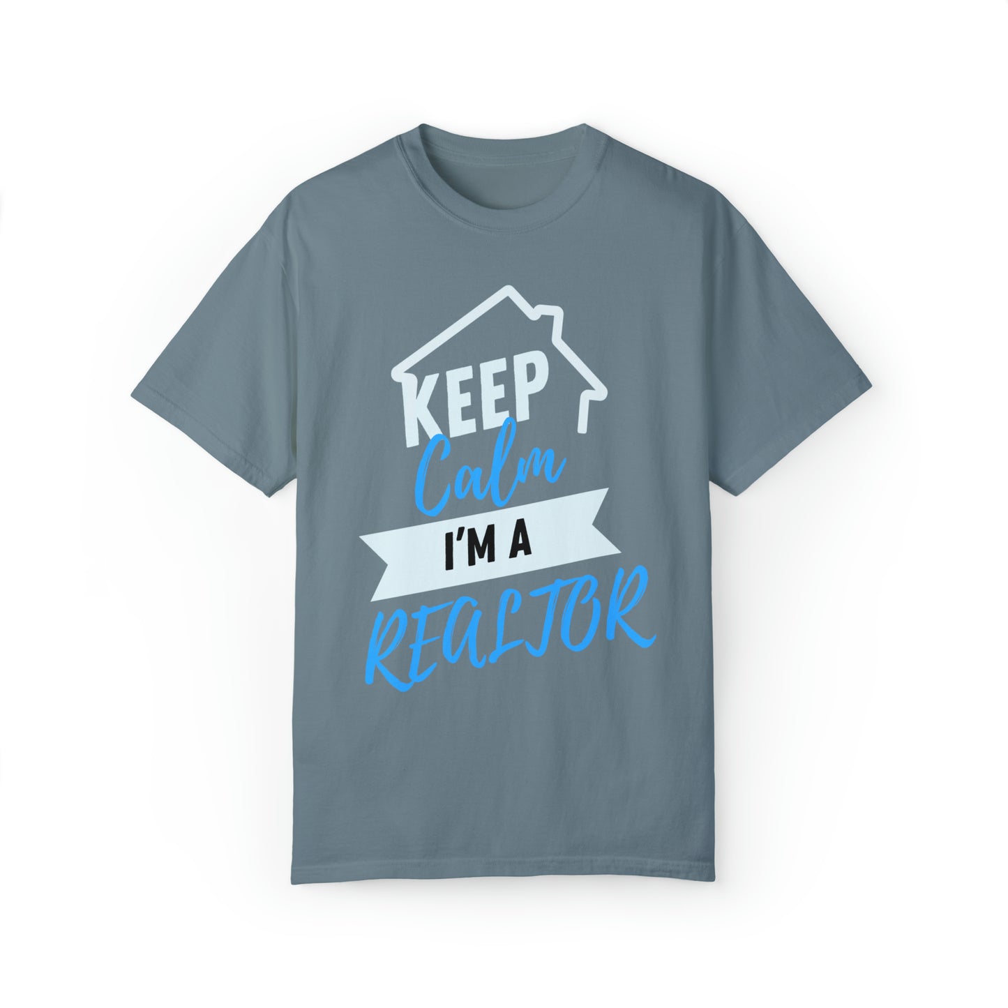Keep calm I'm a Realtor Unisex Garment-Dyed T-shirt