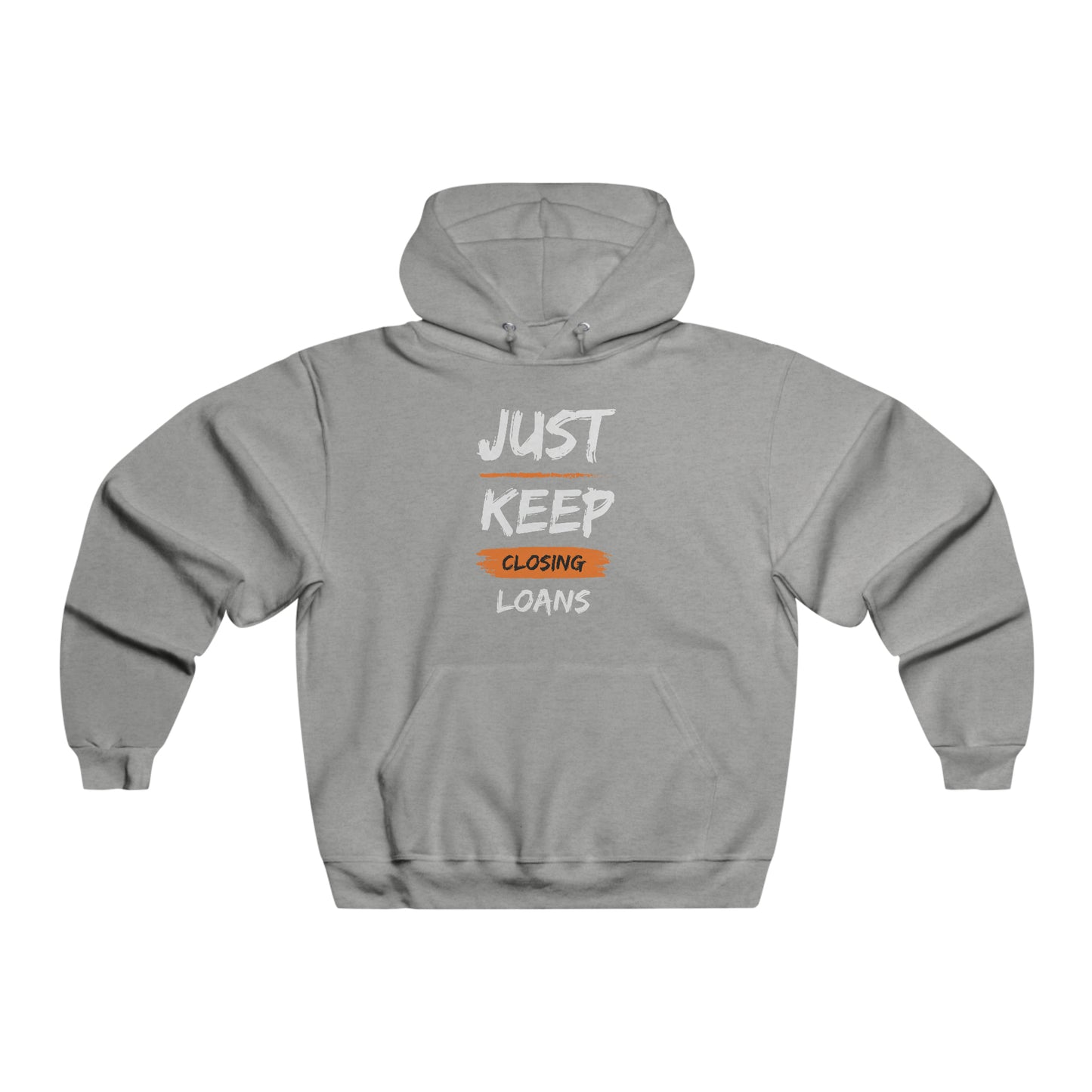 Just Keep Closing Loans Men's NUBLEND® Hooded Sweatshirt