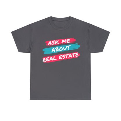 Ask me about Real Estate Unisex Heavy Cotton Tee