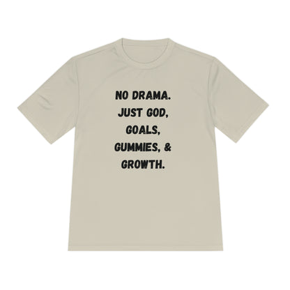 No drama. Just God, Goals, Gummies, & Growth  Unisex Moisture Wicking Tee