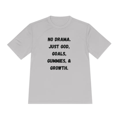 No drama. Just God, Goals, Gummies, & Growth  Unisex Moisture Wicking Tee