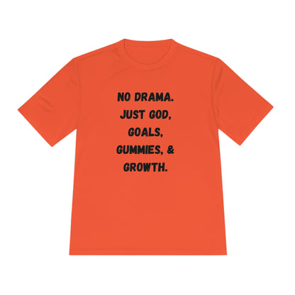 No drama. Just God, Goals, Gummies, & Growth  Unisex Moisture Wicking Tee