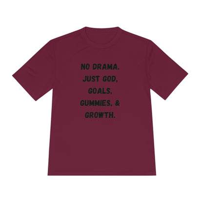 No drama. Just God, Goals, Gummies, & Growth  Unisex Moisture Wicking Tee