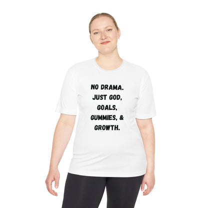 No drama. Just God, Goals, Gummies, & Growth  Unisex Moisture Wicking Tee