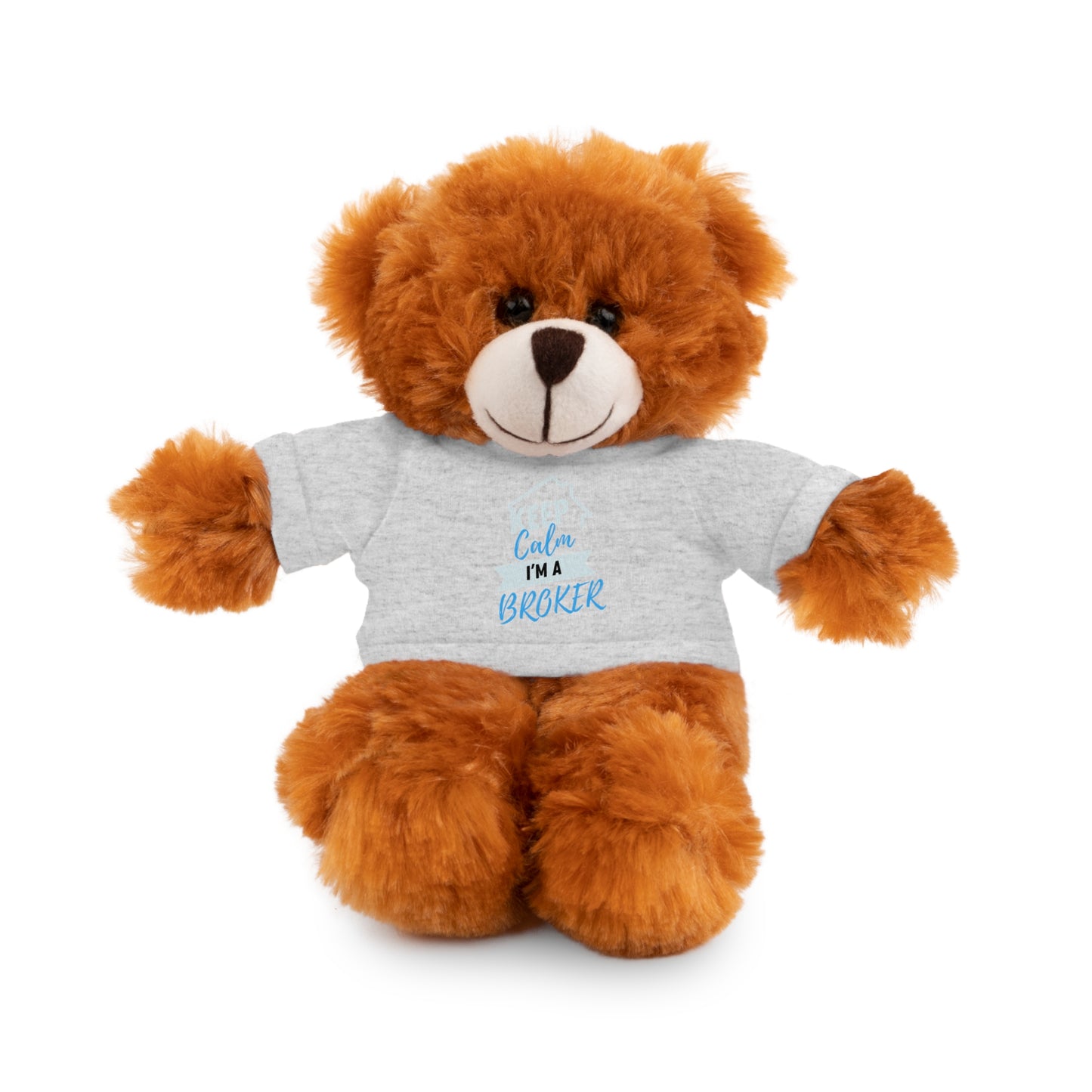 Keep Calm I'm A Broker Stuffed Animals with Tee