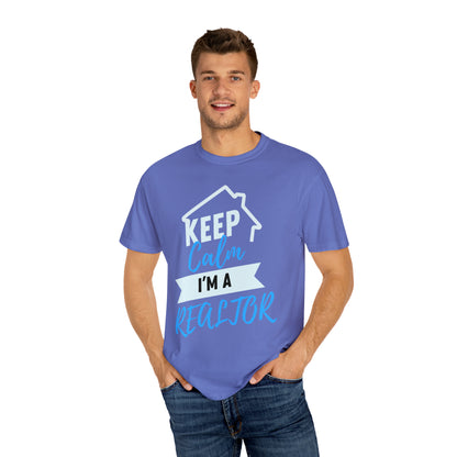 Keep calm I'm a Realtor Unisex Garment-Dyed T-shirt