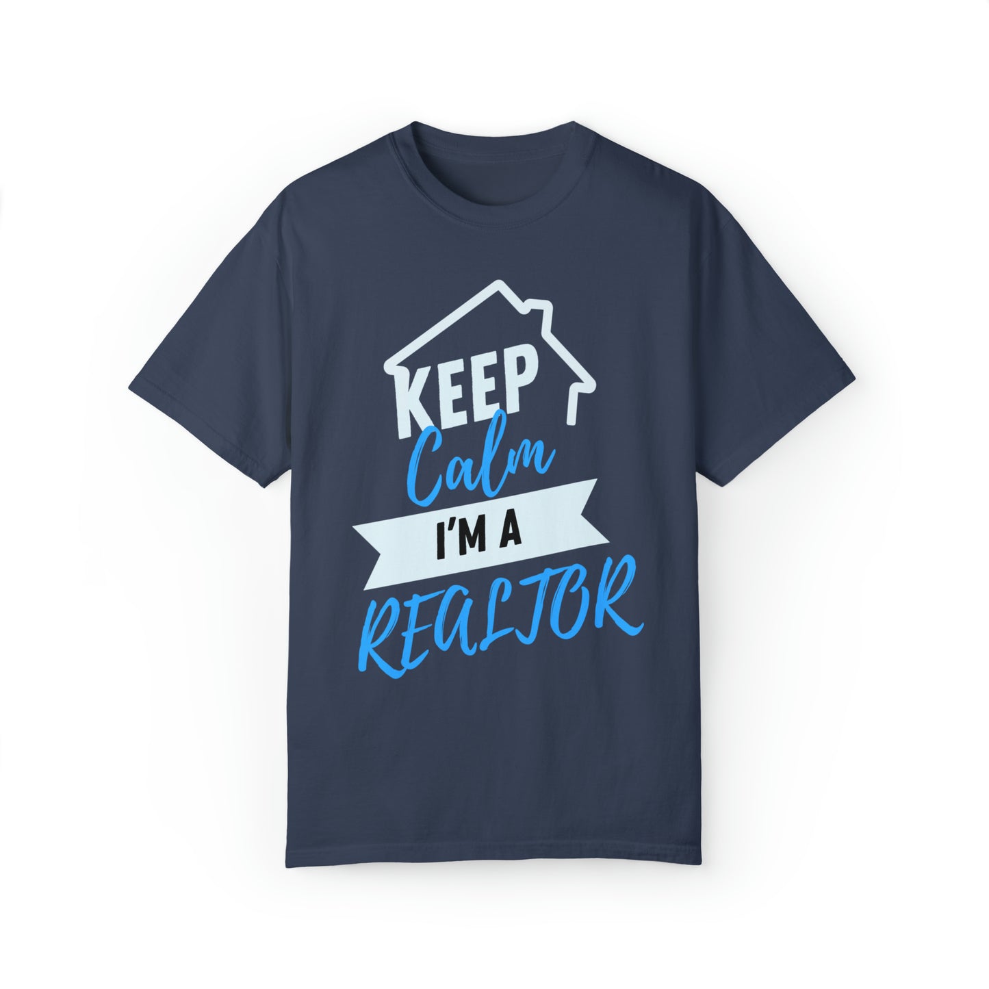 Keep calm I'm a Realtor Unisex Garment-Dyed T-shirt