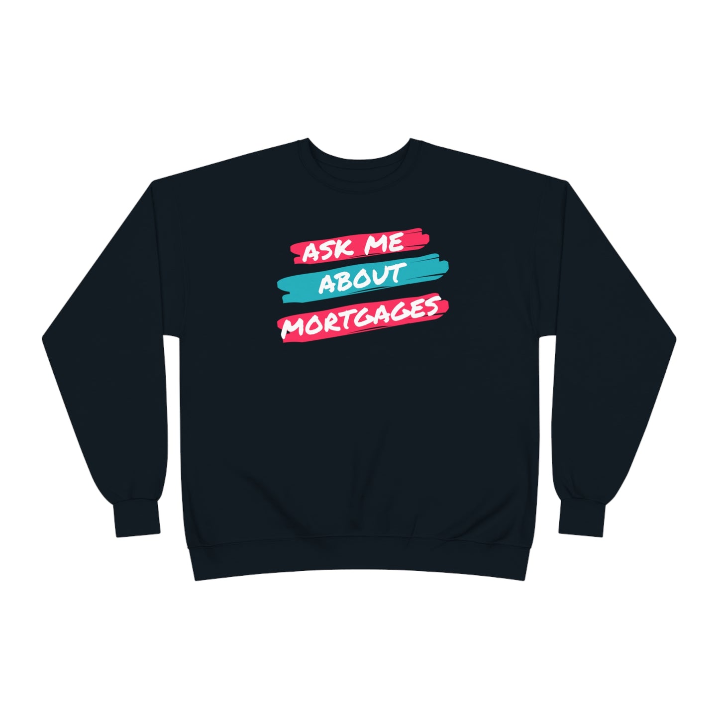Ask me about Mortgages Unisex EcoSmart® Crewneck Sweatshirt