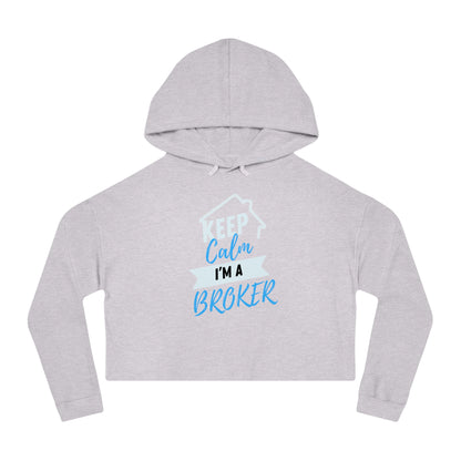 Keep Calm I'm A Broker Women’s Cropped Hooded Sweatshirt