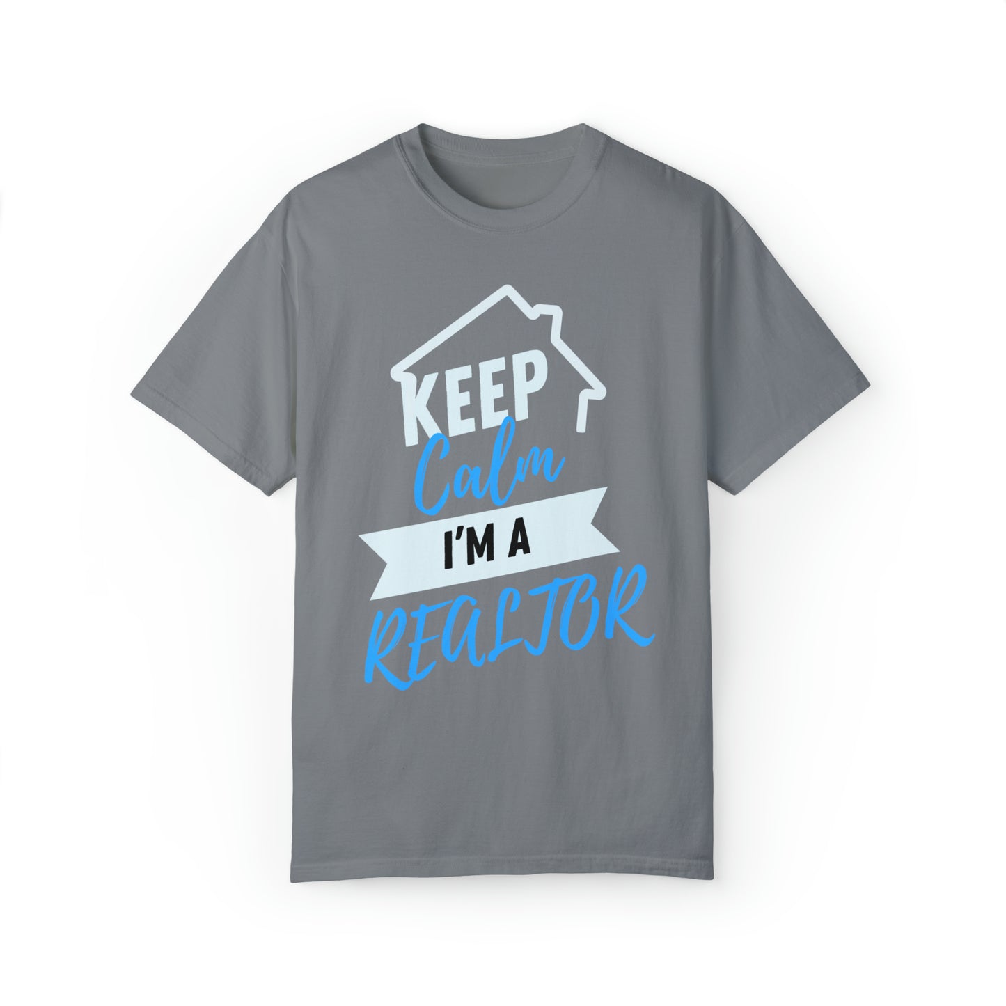 Keep calm I'm a Realtor Unisex Garment-Dyed T-shirt