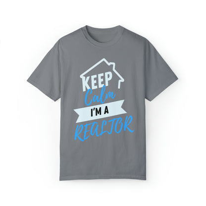 Keep calm I'm a Realtor Unisex Garment-Dyed T-shirt