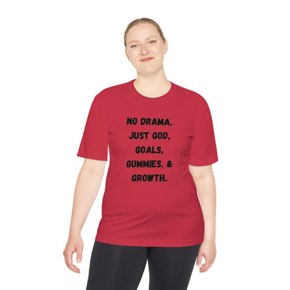 No drama. Just God, Goals, Gummies, & Growth  Unisex Moisture Wicking Tee