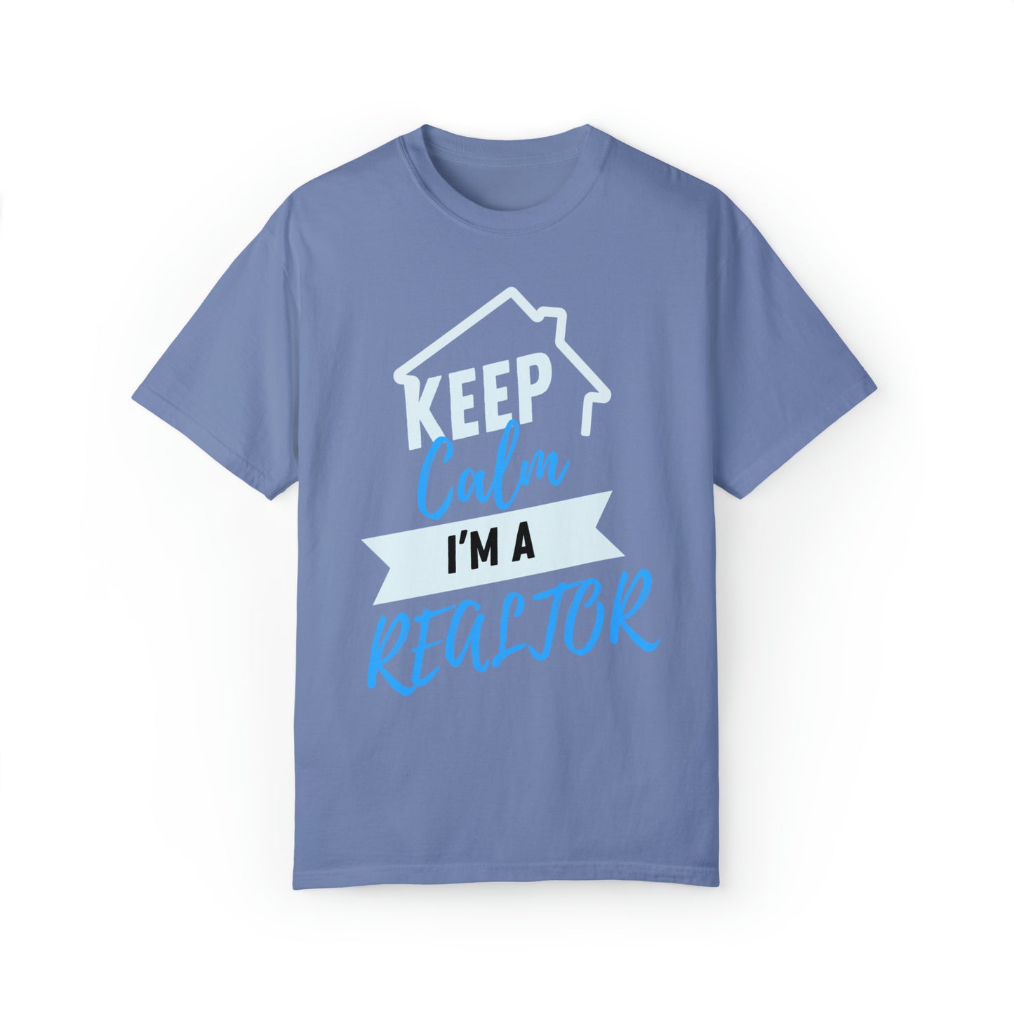 Keep calm I'm a Realtor Unisex Garment-Dyed T-shirt
