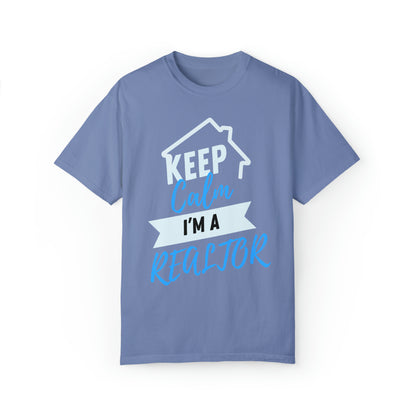 Keep calm I'm a Realtor Unisex Garment-Dyed T-shirt