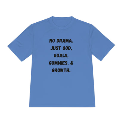 No drama. Just God, Goals, Gummies, & Growth  Unisex Moisture Wicking Tee