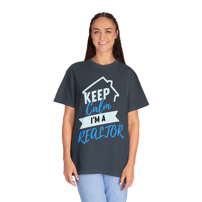 Keep calm I'm a Realtor Unisex Garment-Dyed T-shirt