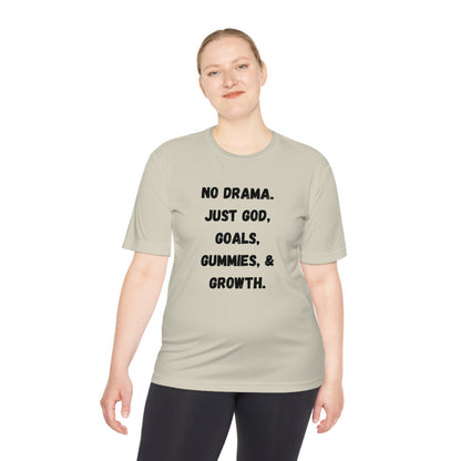 No drama. Just God, Goals, Gummies, & Growth  Unisex Moisture Wicking Tee