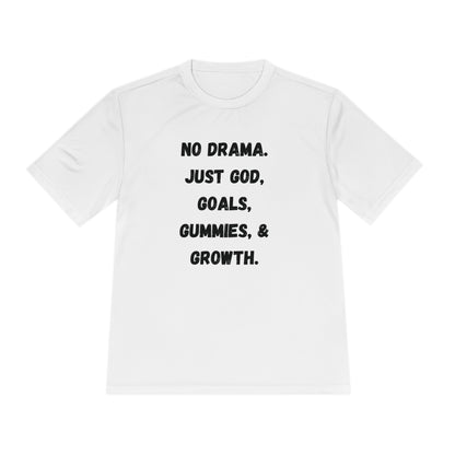 No drama. Just God, Goals, Gummies, & Growth  Unisex Moisture Wicking Tee