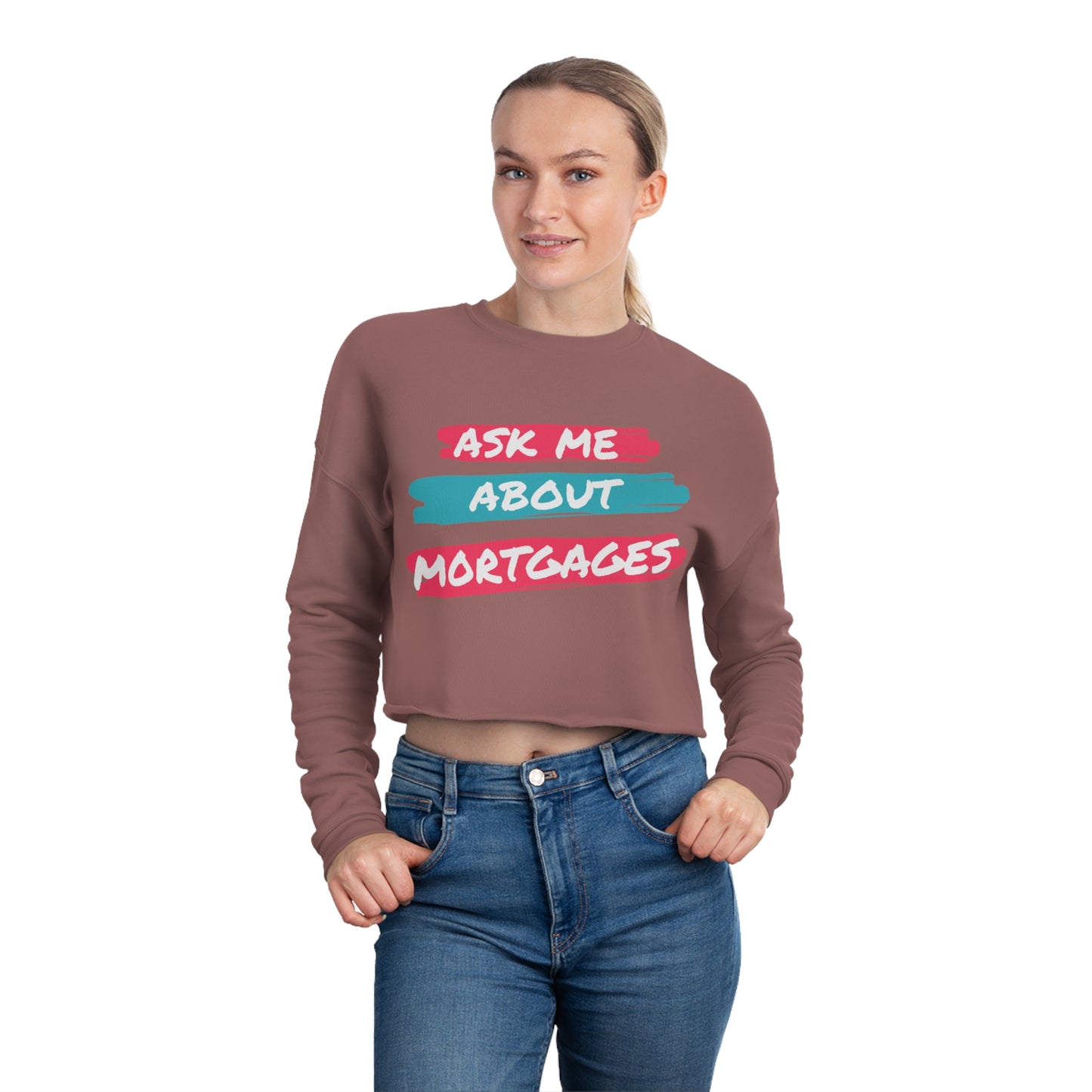 Ask me about Mortgages Women's Cropped Sweatshirt