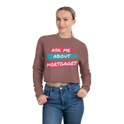 Ask me about Mortgages Women's Cropped Sweatshirt