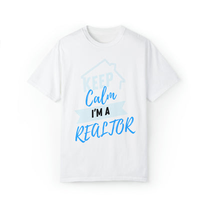 Keep calm I'm a Realtor Unisex Garment-Dyed T-shirt