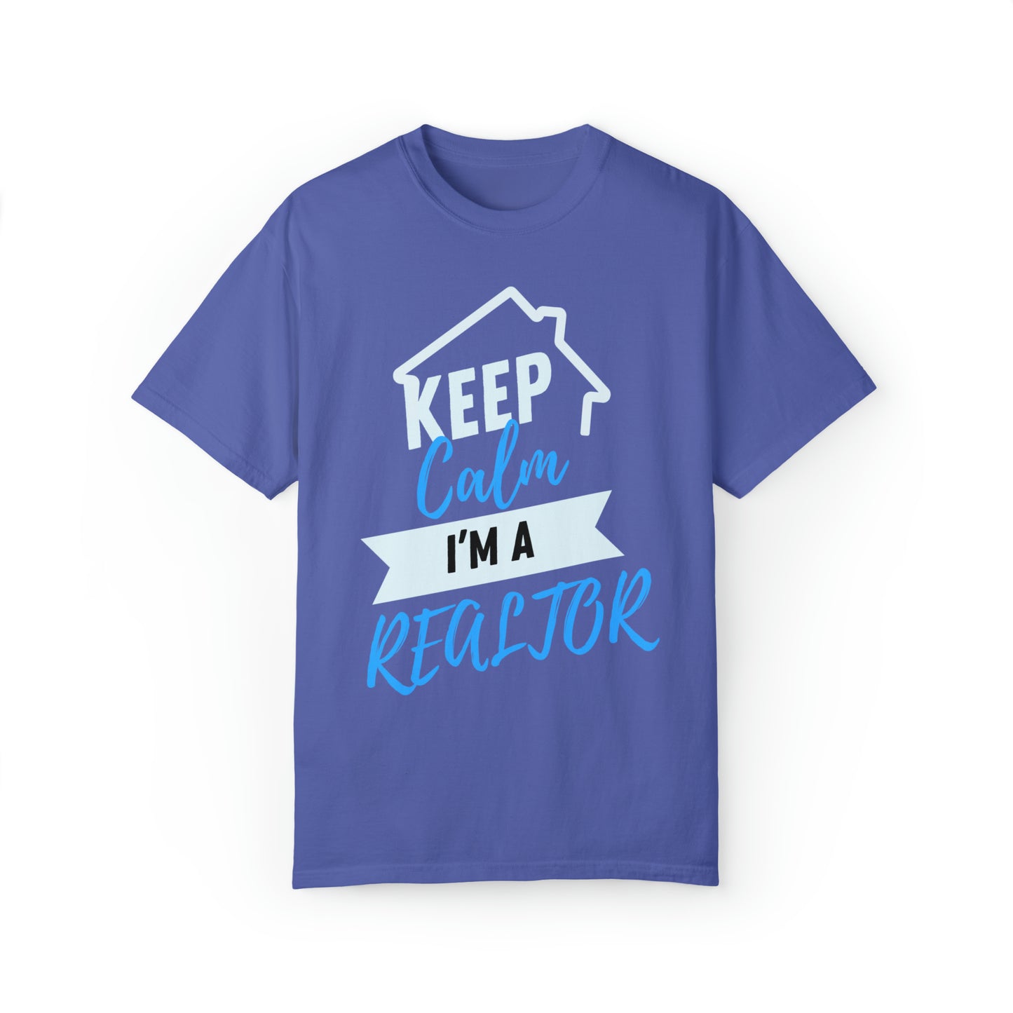 Keep calm I'm a Realtor Unisex Garment-Dyed T-shirt