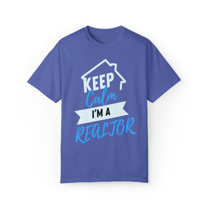Keep calm I'm a Realtor Unisex Garment-Dyed T-shirt