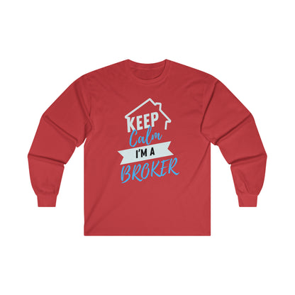 Keep Calm I'm a Broker Ultra Cotton Long Sleeve Tee