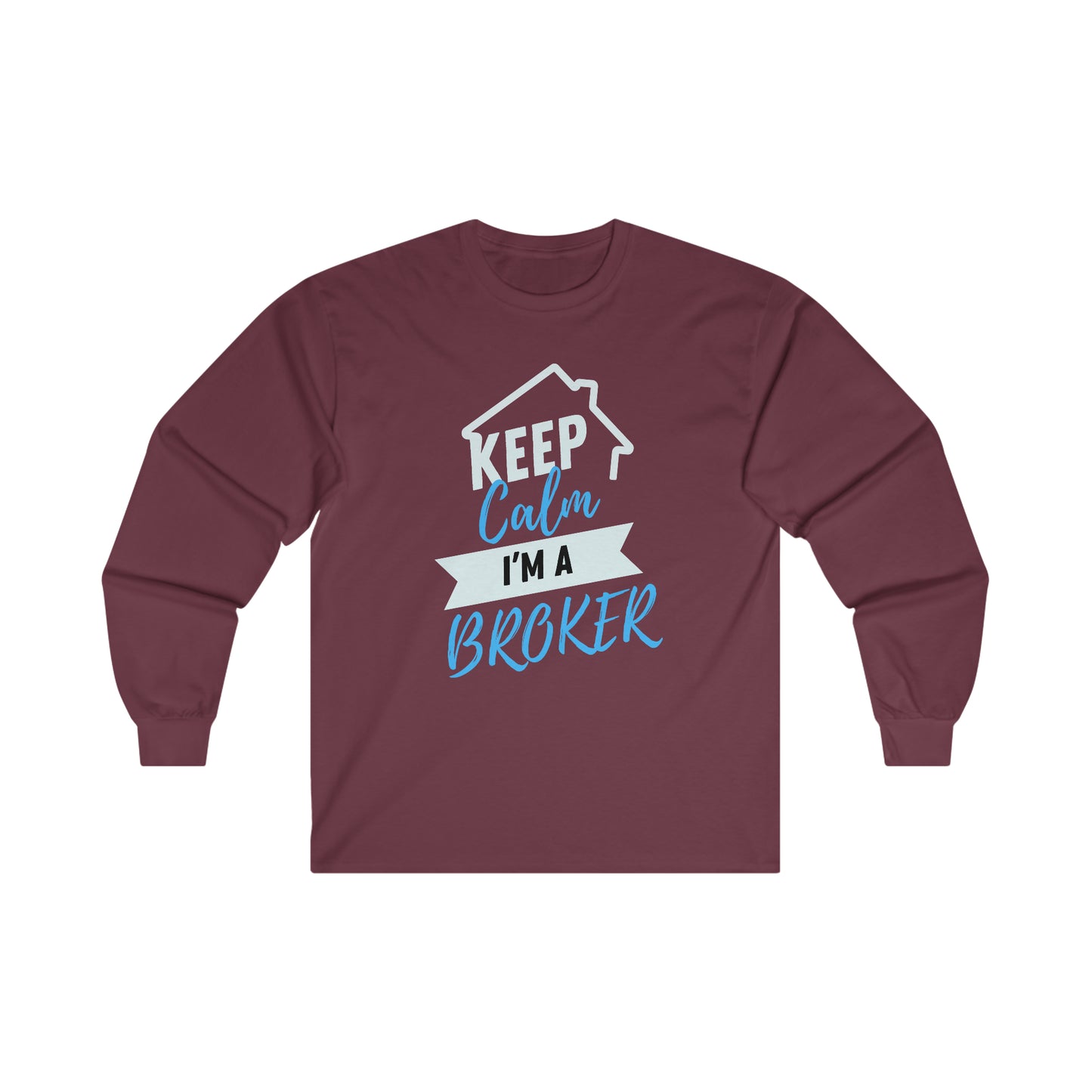 Keep Calm I'm a Broker Ultra Cotton Long Sleeve Tee