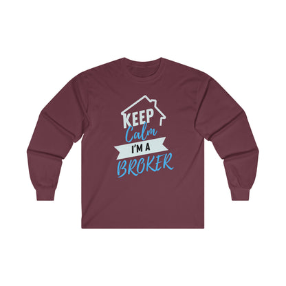 Keep Calm I'm a Broker Ultra Cotton Long Sleeve Tee