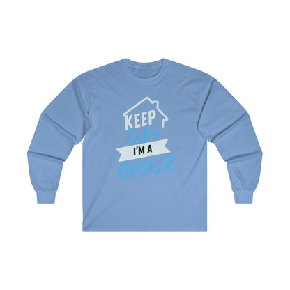 Keep Calm I'm a Broker Ultra Cotton Long Sleeve Tee
