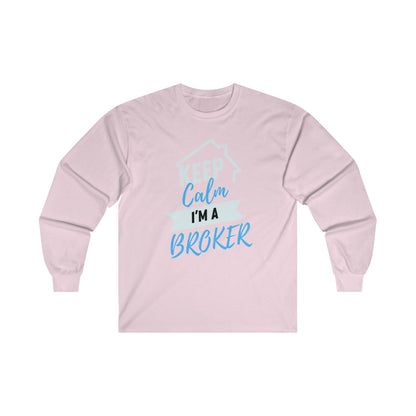 Keep Calm I'm a Broker Ultra Cotton Long Sleeve Tee