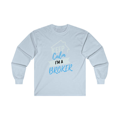 Keep Calm I'm a Broker Ultra Cotton Long Sleeve Tee